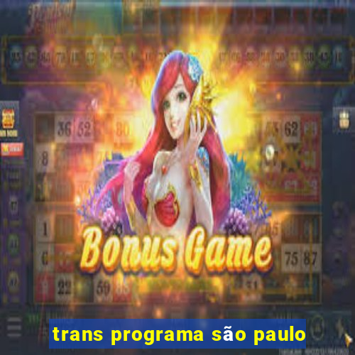 trans programa são paulo